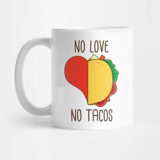 No love no tacos funny tacos lover gift Mug